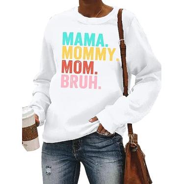 Imagem de LAZYCHILD Mamãe moletom feminino Mama Mommy Mom Bruh camiseta fofa divertida estampa mãe camiseta pulôver gola redonda, Branco, P