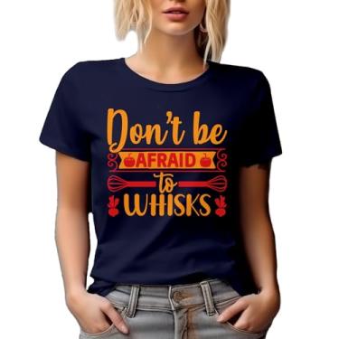 Imagem de Camiseta brilhante Don't Be Afraid to Whisks Home Gift Idea para amantes de comida, Azul marinho, P