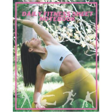 Imagem de Daily Fitness Sheet Notebook: for Women, the ultimate physical fitness diary 8.5” x 11” inches 250 pages, Made in the USA
