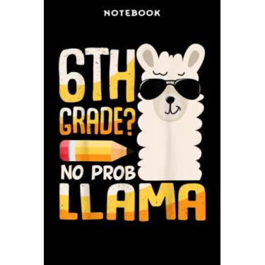 Imagem de Back to School - Notebook 6th Grādē Llāmā Bāck tō First Dāÿ Schōōl Nō Prōb 1st Mēmē: 6x9 inch, over 100 pages/Lined Journal,Schedule,Notebook Journal,Financial,Personalized