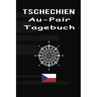 Imagem de Tschechien Au-Pair Tagebuch: Cooles Reisetagebuch als Gast Abschiedsgeschenk für die Auslandsjahr Reise zum Eintragen, ausfüllen und selber Schreiben
