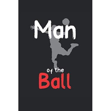 Imagem de Basketball Man of the Ball Basketball player: Dieses Notizbuch Journal mit Basketball Artwork in 6*9 mit 120 Seiten eignet sich perfekt für Basteball ... Das Taschenbuch wird seinen Zweck erfüllen