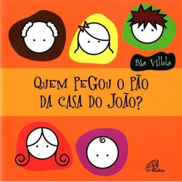Imagem de Livro - Quem Pegou O Pão Da Casa Do João?