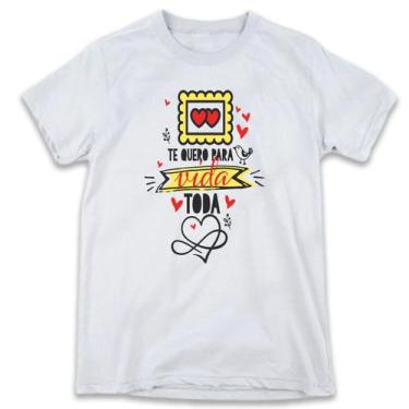 Imagem de 1 Camiseta Dia dos Namorados Te quero para a Vida Toda - W3artestampa,