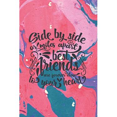 Imagem de Side by side or miles apart best friends are forever close to your heart Notebook : 6" X 9", 120 pages, dot grid journal, Marble design: Carnet de ... papier crème, couverture fond marbre coloré