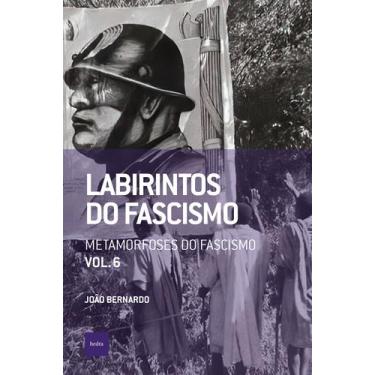 Imagem de Livro - Labirintos Do Fascismo: Metamorfoses Do Fascismo