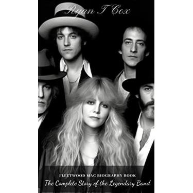 Imagem de Fleetwood Mac Biography Book: The Complete Story of the Legendary Band (English Edition)