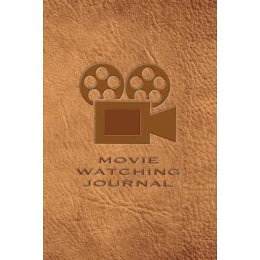 Imagem de Movie Watching Journal: Movie Critic’s notebook, Movie Logbook, Film Review Rating Journal, Gift idea for Movie/Film Buff, Classic Leather Cover Image