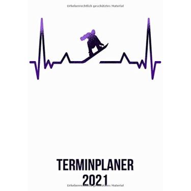 Imagem de Terminplaner 2021: Wochenplaner zum notieren, organisieren und planen DIN A4. Kalender/Terminkalender/Monats- / Tagesübersicht/Kontakt- / Geburtstags listen/Snowboard Fans heartbeat herzschlag