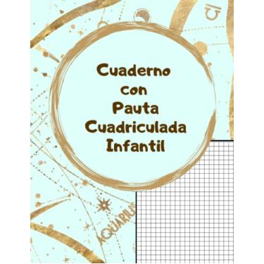 Imagem de Cuaderno Cuadriculado Infantil: Libreta con Cuadrículas para caligrafía