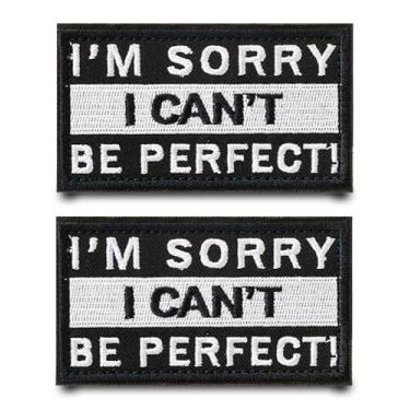 Imagem de 2 peças I'm Sorry I Can't Be Perect Hook & Loop Patch Funny Fastener Tactical Colorful Bordado Emblema Removível Militar Apliques para roupas, chapéus, jaqueta, mochilas, colete, jeans, fantasia de