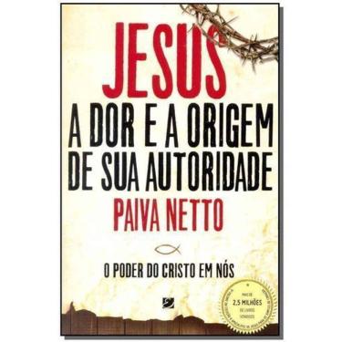 Imagem de Jesus, a Dor e a Origem De Sua Autoridade - o Poder Do Cristo Em Nós