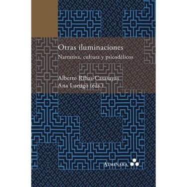 Imagem de Otras iluminaciones. Narrativa, cultura y psicodélicos - Espanhol