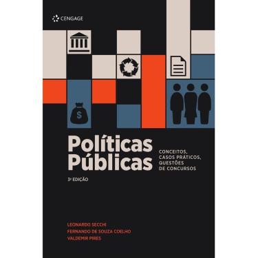 Imagem de Livro - Políticas Públicas: Conceitos, Casos Práticos, Questões De Concursos - Secchi - 3ª Ed - Cengage Learning