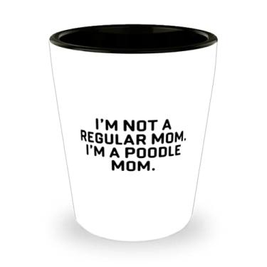 Imagem de Presente de cachorro de poodle extravagante, I'm Not a Regular Mom I'm a Poodle Mom, Poodle Dog Shot Glass From Friends