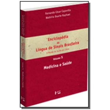 Imagem de Enciclopédia Da Língua De Sinais Brasileira Vol. 5: Medicina E Saúde -