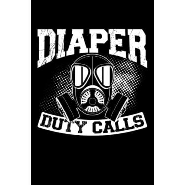 Imagem de Diaper duty calls: Dot Grid Jounal ToDo Exercise Book or Diary 6" x 9" (15.24 x 22.86 cm) 120 pages