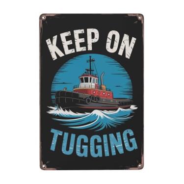 Imagem de Tugboat Keep On Tugging Placas decorativas de parede 20 x 30 cm, arte de parede estética exclusiva para decoração de casa, jardim e escritório