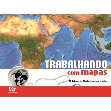 Imagem de Livro - Trabalhando com Mapas - O Mundo Subdesenvolvido