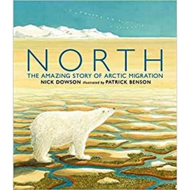Imagem de North - The Amazing Story Of Arctic Migration