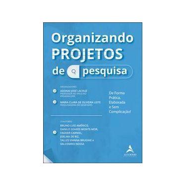 Imagem de Organizando Projetos de Pesquisa - De Forma Prática, Elaborada e Sem C
