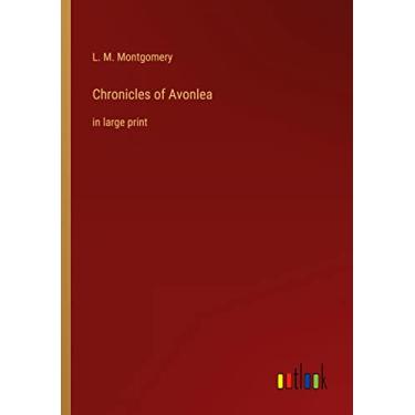 Imagem de Chronicles of Avonlea: in large print