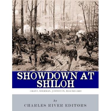 Imagem de Showdown at Shiloh: The Lives and Careers of Ulysses S. Grant, William Tecumseh Sherman, Albert Sidney Johnston and P.G.T. Beauregard (English Edition)