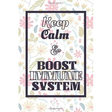 Imagem de Keep Calm & Boost Immune System: Blank Recipe Journal to Write in Favorite Immunity Boosting Recipes.