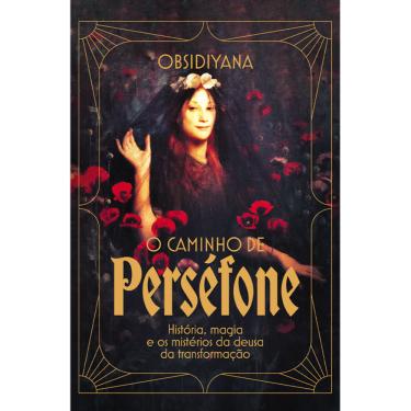 Imagem de O caminho de Perséfone: História, magia e os mistérios da deusa da transformação