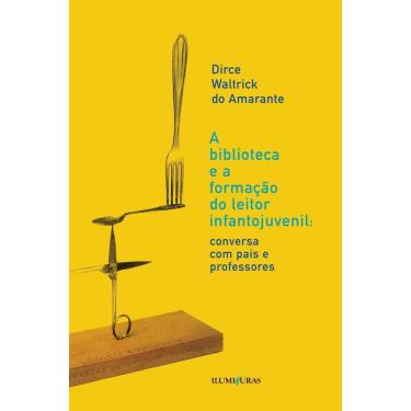 Imagem de A Biblioteca e a Formação do Leitor Infantojuvenil: Conversa Com Pais e Professores