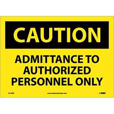 Imagem de NMC C410PB CUIDADO - ADMITTANCE TO AUTORIZADO SOMENTE - Placa de advertência de vinil PS de 35,5 x 25,4 cm com preto em amarelo