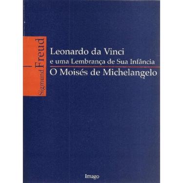 Imagem de Leonardo Da Vinci E Uma Lembrança De Sua Infância / O Moisés De Michelangelo