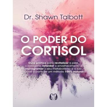 Imagem de Livro - Poder Do Cortisol - Guia Pratico Para Revitalizar A Pele, O Co