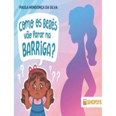 Imagem de Como Os Bebes Vao Parar Na Barriga?