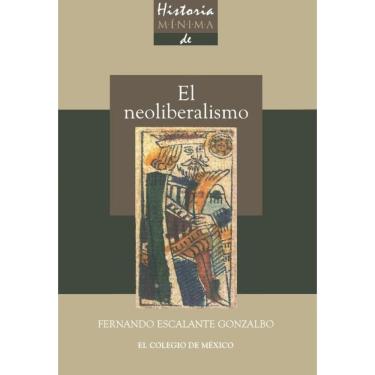 Imagem de Historia mínima del neoliberalismo - Espanhol