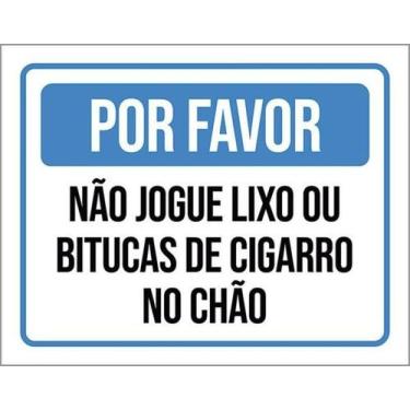 Imagem de Placa Não Jogue Lixo Bitucas Cigarro Chão 36X46 - Sinalizo