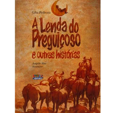 Imagem de Livro - A Lenda do Preguiçoso e Outras Histórias - Giba Pedroza