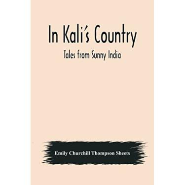 Imagem de In Kali's Country; Tales from Sunny India
