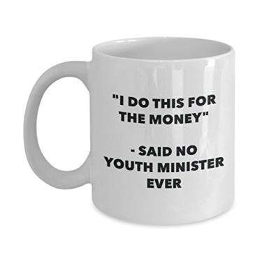 Imagem de Caneca I Do This for the Money - Said No Youth Minister Ever - Caneca engraçada de chá de cacau - ideia de de Natal