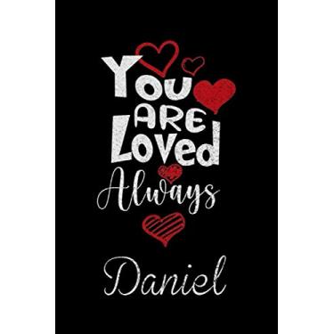 Imagem de You Are Loved Always Daniel: Valentines Notebooks Gifts, Lined Journal Notebook, Love Valentine’s Day Gifts for Her, Gifts For Wife for Husband, for Girlfriend, Romantic Gift idea
