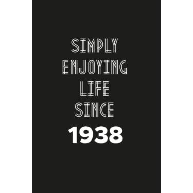 Imagem de Simply enjoying Life Since 1938: Birthday gift Notebook with Lined Pages For women, Men, Travellers Born in 1938