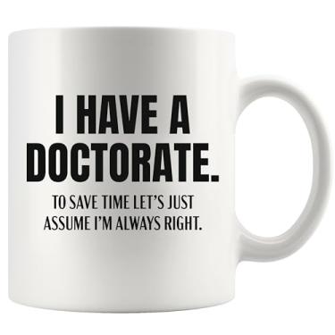 Imagem de I Have A Doctorate To Save Time Let's Just Assume I'm Always Right PhD Gifts For Men Women Professors Future Dr Doctor Student Funny PhD Graduation Gifts Novelty Drinkware Caneca de cerâmica 325 ml
