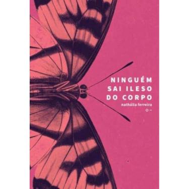 Imagem de Ninguém Sai Ileso do Corpo