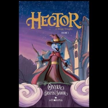 Imagem de Hector, O Mago Dragão: Vol. 1 - Ônyra E Os Discos De Sabor - VITROLA C