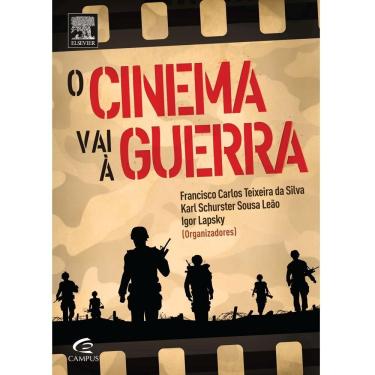 Imagem de Livro - O Cinema Vai à Guerra - Francisco Carlos Teixeira da Silva