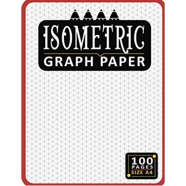 Imagem de Isometric Graph Paper Notebook: 100-Page Equilateral Triangle Grid 1/4 Inch, 8.5"x11" (A4) (Blank 3D Orthographic Graph Paper Ref-39)