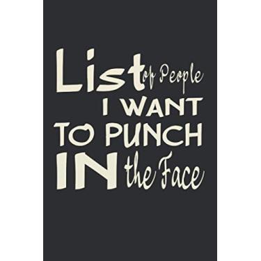 Imagem de List of People I Want to Punch in The Face: Humorous Journal Notebook, Humor Journal, Sarcastic Joke, Original Gag Gift for ... Retirement, Secret ... ... College Ruled Lined Notebook Journal