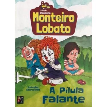 Imagem de Coleção Trenzinho - Monteiro Lobato - A Pílula Falante - Pe Da Letra