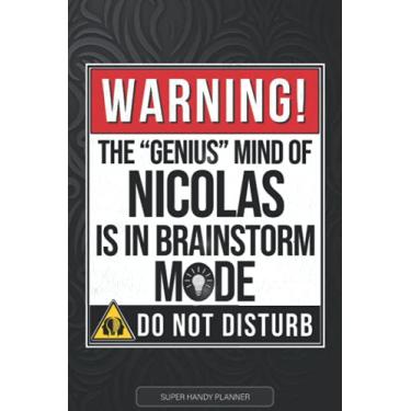 Imagem de Nicolas: Warning The Genius Mind Of Nicolas Is In Brainstorm Mode - Nicolas Name Custom Gift Planner Calendar Notebook Journal