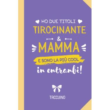 Imagem de Ho due titoli Tirocinante e Mamma e sono la più cool in entrambi: Taccuino Quaderno appunti (A5) | Regali per Tirocinante per il compleanno o Natale - Regalo originale da firmare